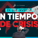 Cómo invertir en tiempos de crisis económica