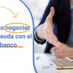 Cómo negociar una deuda con el banco